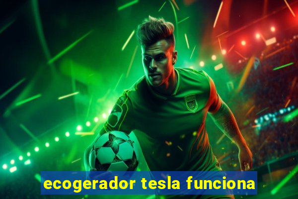 ecogerador tesla funciona